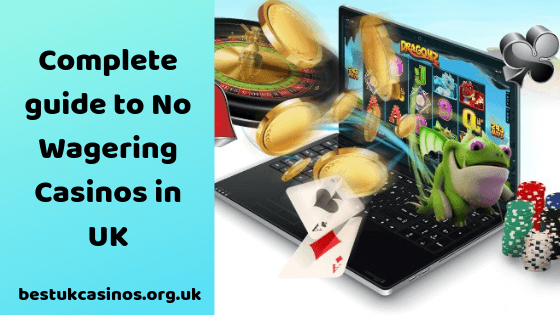 Complete-guide-to-No-Wagering-Casinos-in-UK