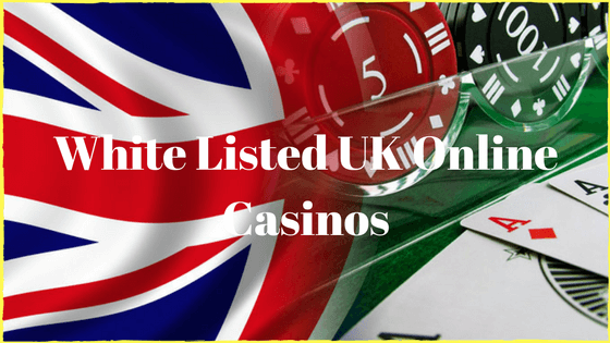 White Listed UK Online Casinos